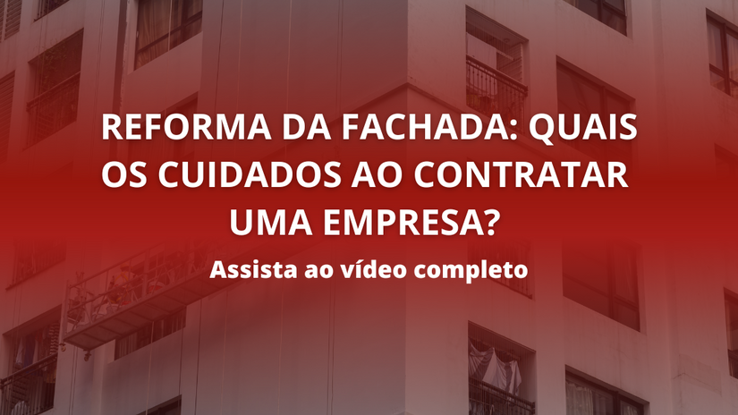 Reforma da fachada: Quais os cuidados ao contratar uma empresa?
